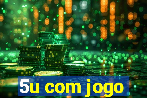 5u com jogo